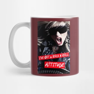 I've got a Rock n Roll Attitude Mug